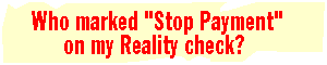Who marked ''Stop Payment'' on my Reality check?